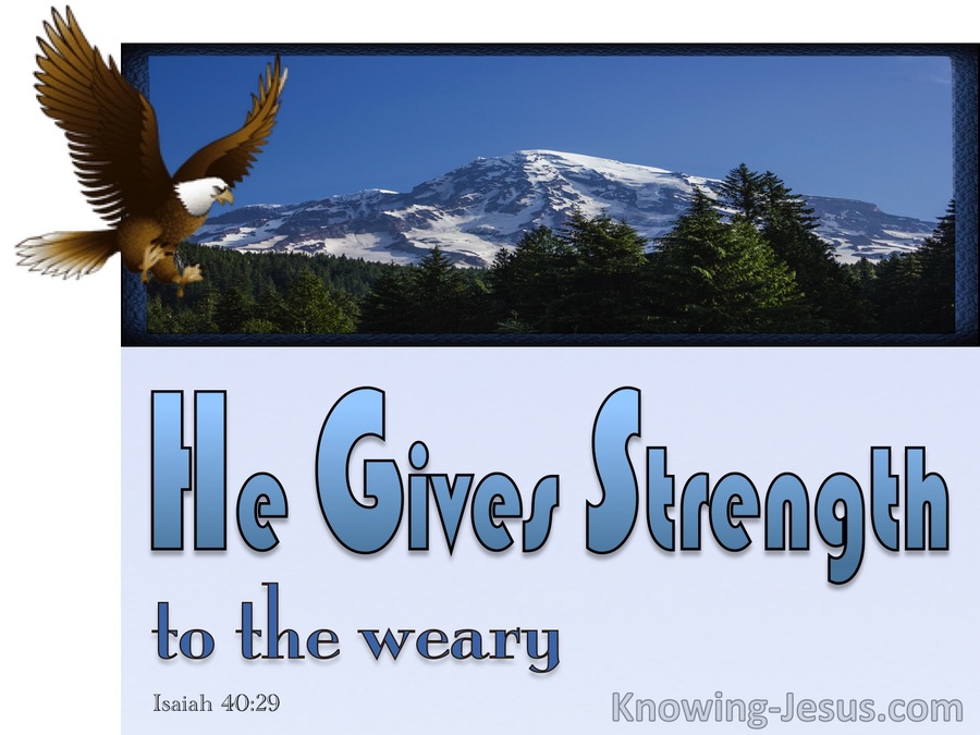 Isaiah 40:29 He Gives Strength To The Weary (blue)